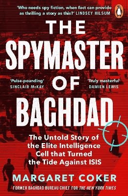 The Spymaster of Baghdad - Margaret Coker