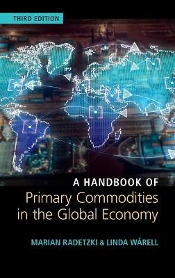 A Handbook of Primary Commodities in the Global Economy - Marian Radetzki, Linda Wårell