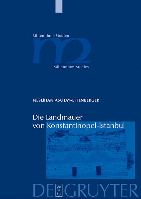 Die Landmauer von Konstantinopel-Istanbul -  Neslihan Asutay-Effenberger