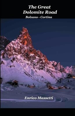 The Great Dolomite Road Bolzano - Cortina - Enrico Massetti