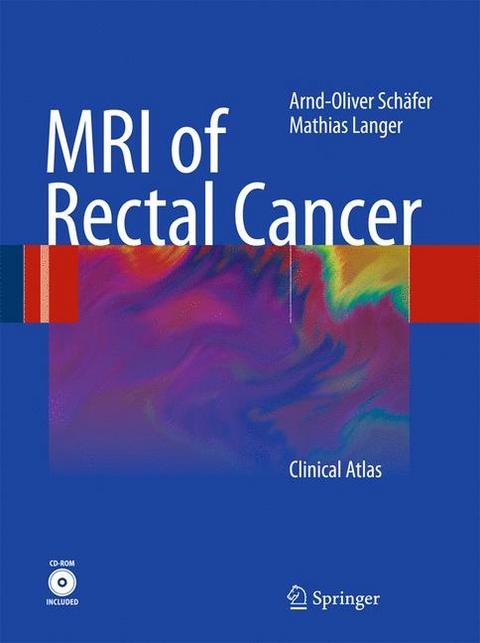 MRI of Rectal Cancer - Arnd-Oliver Schäfer, Mathias Langer