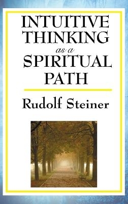 Intuitive Thinking as a Spiritual Path - Rudolf Steiner