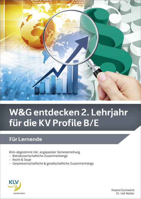 Wirtschaft und Gesellschaft (W&G) entdecken - Roland Gschwend, Ueli Matter