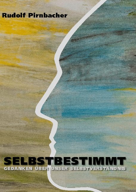 Selbstbestimmt - Rudolf Pirnbacher