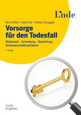 Vorsorge für den Todesfall - Kilian, Werner; Gall, Marcel; Tschugguel, Andreas