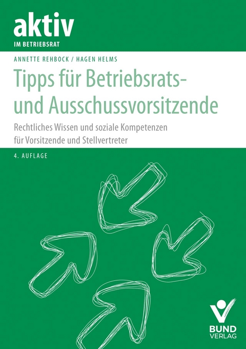 Tipps für Betriebsrats- und Ausschussvorsitzende - Annette Rehbock, Hagen Helms