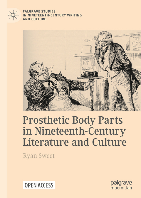 Prosthetic Body Parts in Nineteenth-Century Literature and Culture - Ryan Sweet