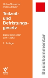 Teilzeit- und Befristungsgesetz - Holwe, Holwe/Kossens/Pielenz/Räder, Teilzeit- und Befristungsgesetz; Kossens, Michael; Pielenz, Cornelia; Räder, Evelyn