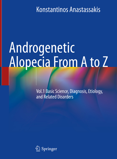 Androgenetic Alopecia From A to Z - Konstantinos Anastassakis