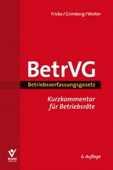 BetrVG - Betriebsverfassungsgesetz - Wolfgang Fricke, Herbert Grimberg, Wolfgang Wolter