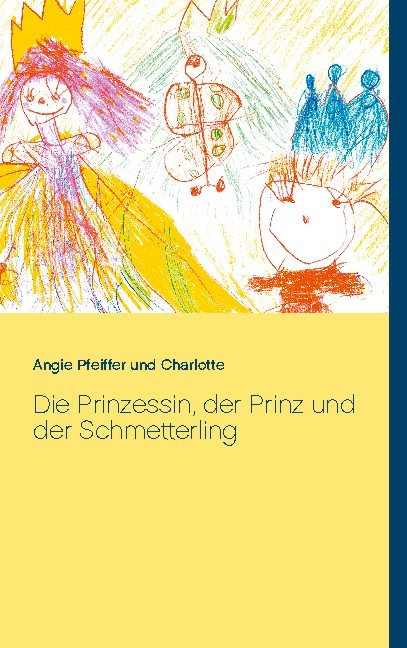 Die Prinzessin, der Prinz und der Schmetterling - Angie Pfeiffer,  Charlotte