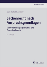 Sachenrecht nach Anspruchsgrundlagen - Kurt Schellhammer