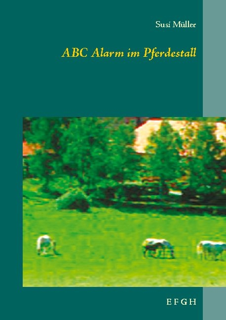 ABC Alarm im Pferdestall - Susi Müller