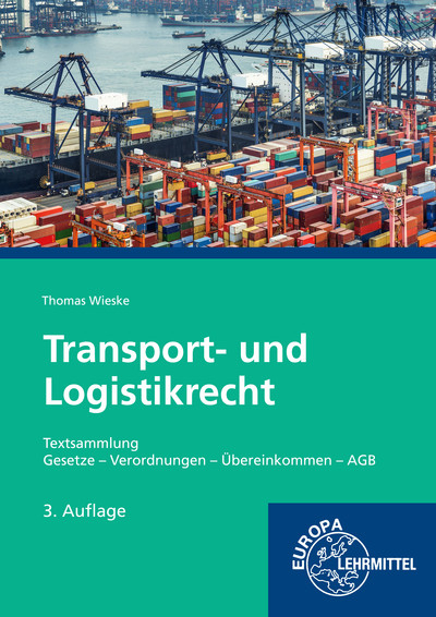 Transport- und Logistikrecht - Textsammlung - Thomas Wieske