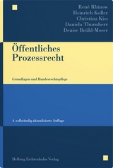 Öffentliches Prozessrecht - René Rhinow, Heinrich Koller, Christina Kiss, Daniela Thurnherr, Denise Brühl-Moser