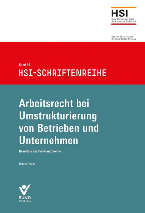 Arbeitsrecht bei Umstrukturierung von Betrieben und Unternehmen - Henner Wolter