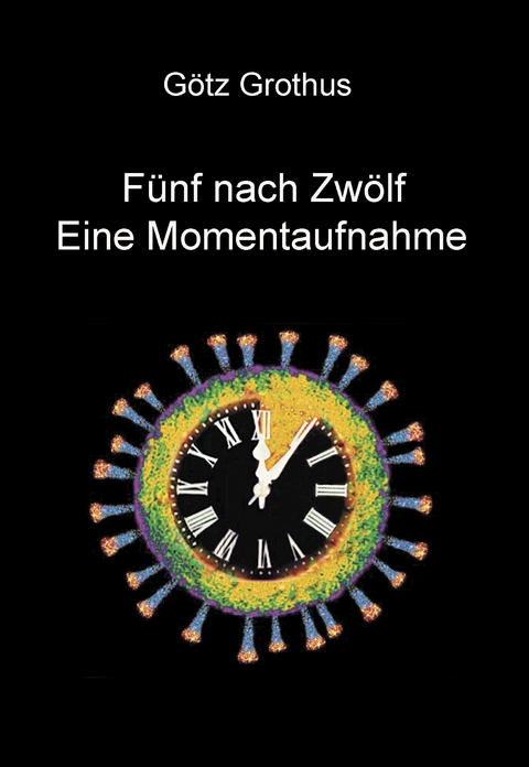 Fünf nach Zwölf - Götz Grothus