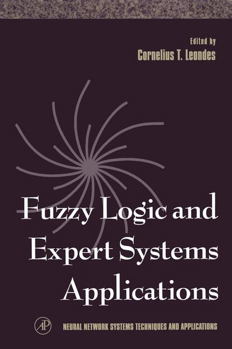 Fuzzy Logic and Expert Systems Applications -  Cornelius T. Leondes