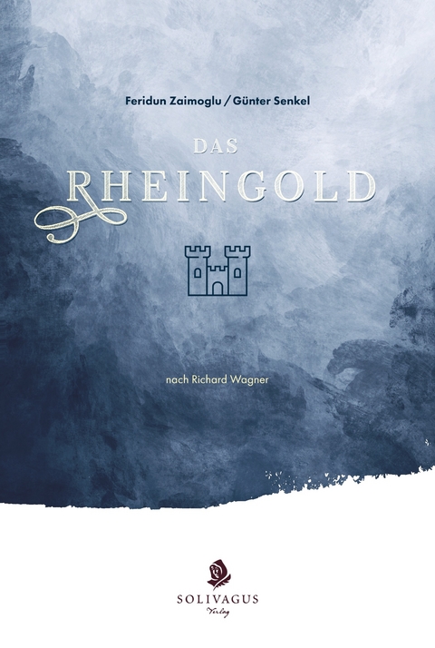 Das Rheingold - Feridoun Zaimoglu, Günter Senkel