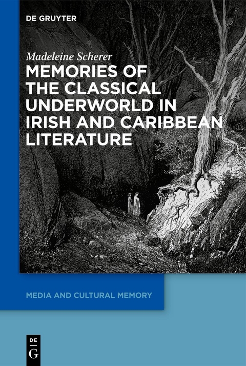 Memories of the Classical Underworld in Irish and Caribbean Literature - Madeleine Scherer