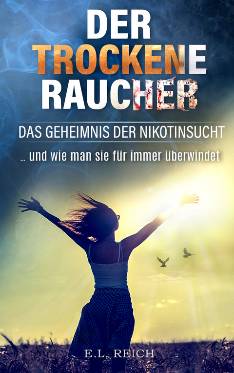 Der "trockene" Raucher -  E. L. Reich