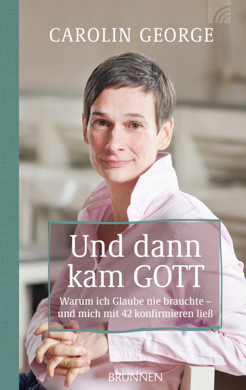 Und dann kam Gott - Carolin George