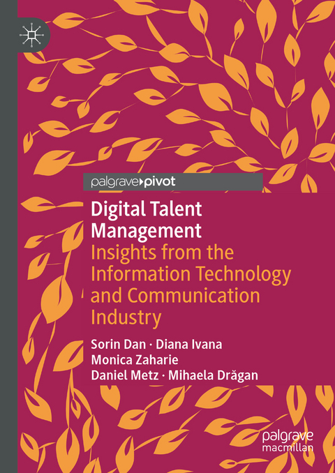 Digital Talent Management - Sorin Dan, Diana Ivana, Monica Zaharie, Daniel Metz, Mihaela Drăgan