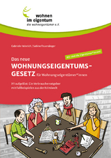 Das neue Wohnungseigentumsgesetz für Wohnungseigentümer*innen - Gabriele Heinrich, Sabine Feuersänger