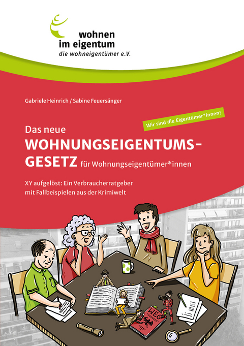 Das neue Wohnungseigentumsgesetz für Wohnungseigentümer*innen - Gabriele Heinrich, Sabine Feuersänger