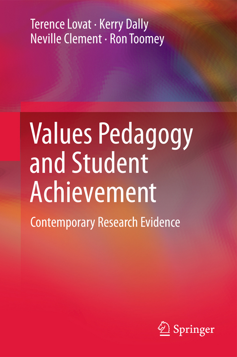 Values Pedagogy and Student Achievement - Terence Lovat, Kerry Dally, Neville Clement, Ron Toomey