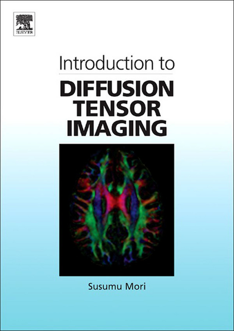 Introduction to Diffusion Tensor Imaging -  Susumu Mori