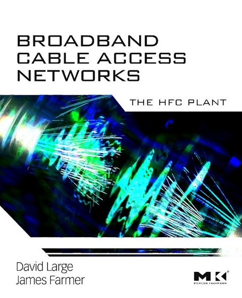 Broadband Cable Access Networks -  James Farmer,  David Large