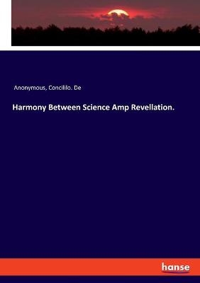 Harmony Between Science Amp Revellation -  Anonymous, Concililo. De