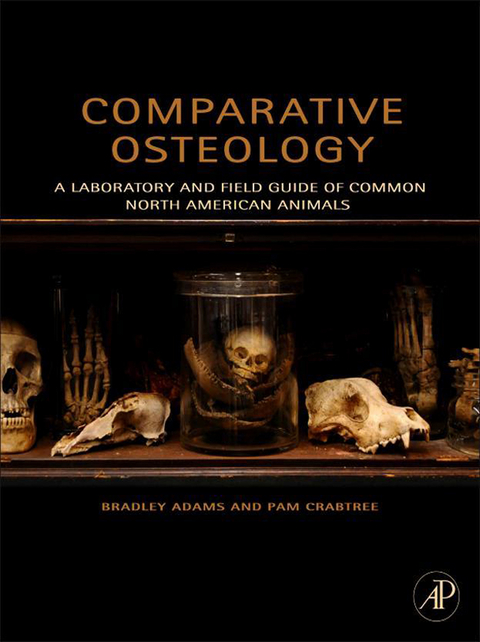 Comparative Osteology -  Bradley Adams,  Pam Crabtree