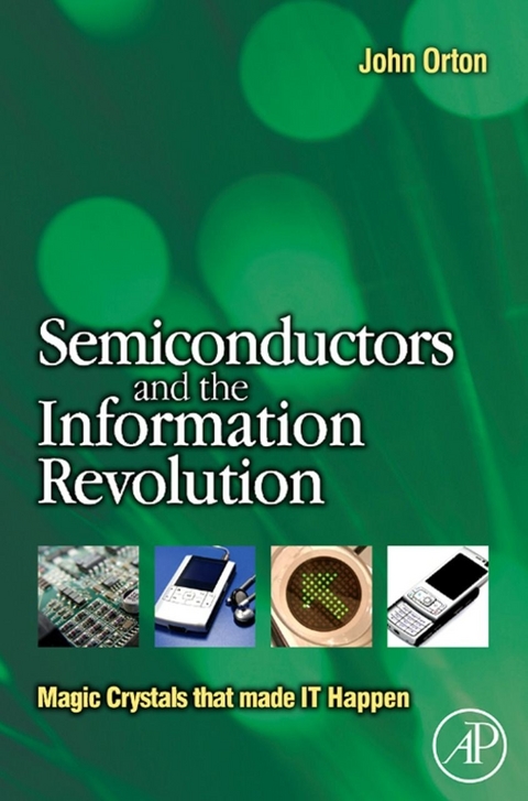 Semiconductors and the Information Revolution -  John W. Orton