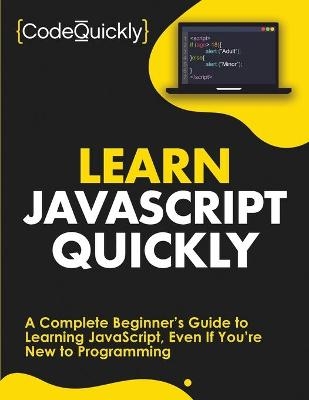 Learn JavaScript Quickly - Code Quickly