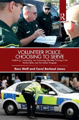 Volunteer Police, Choosing to Serve - Ross Wolf, Carol Borland Jones