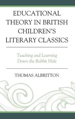 Educational Theory in British Children's Literary Classics - Thomas Albritton