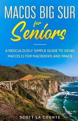 MacOS Big Sur For Seniors - Scott La Counte