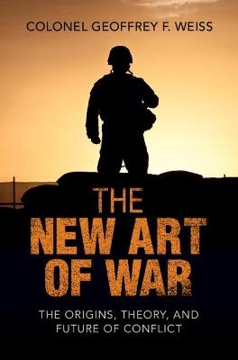 The New Art of War - Geoffrey F. Weiss