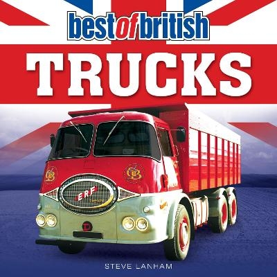 Best of British Trucks - Steve Lanham