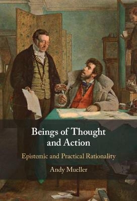 Beings of Thought and Action - Andy Mueller