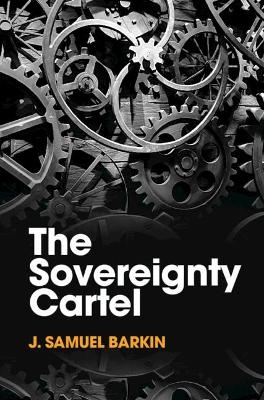 The Sovereignty Cartel - J. Samuel Barkin