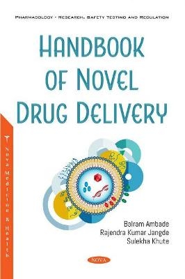 Handbook of Novel Drug Delivery - Balram Ambade