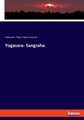 Yogasara- Sangraha - Tookaram. Tatya, Tatya Tookaram