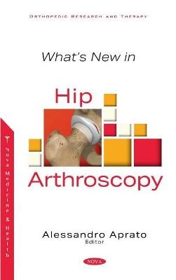 What's New in Hip Arthroscopy - 