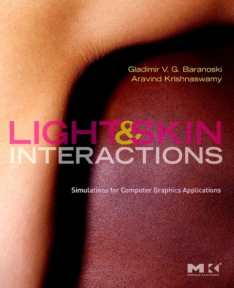 Light and Skin Interactions -  Gladimir V. G. Baranoski,  Aravind Krishnaswamy