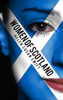 Women Of Scotland - Helen Susan Swift