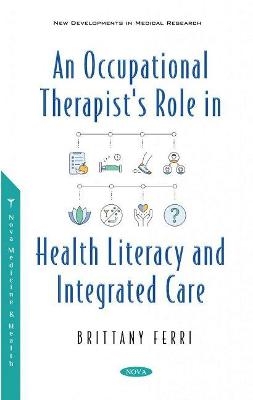 An Occupational Therapist's Role in Health Literacy and Integrated Care - Brittany Ferri