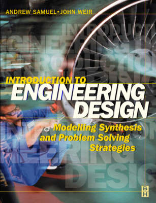 Introduction to Engineering Design -  Andrew Samuel,  John Weir